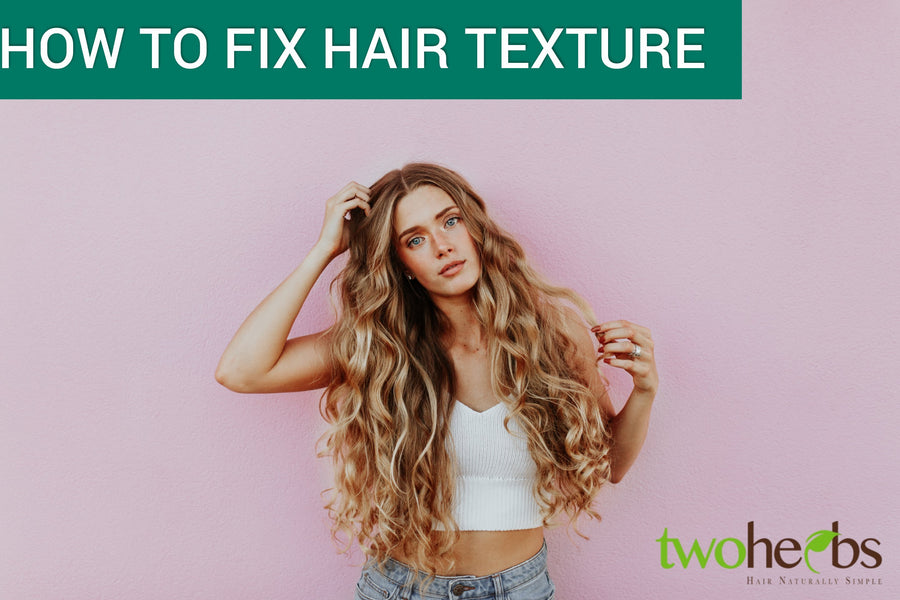 How To Fix Hair Texture